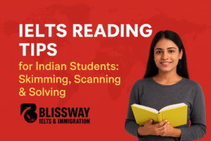 Learn smart IELTS Reading tips—Skimming, Scanning & Solving—from Blissway, the best IELTS institute in Zirakpur. Score 7+ Bands with expert guidance!